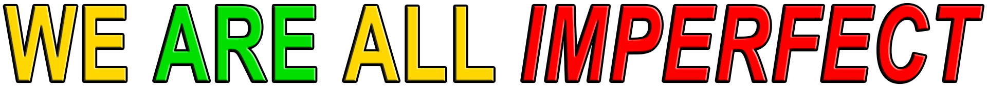 WE ARE ALL IMPERFECT